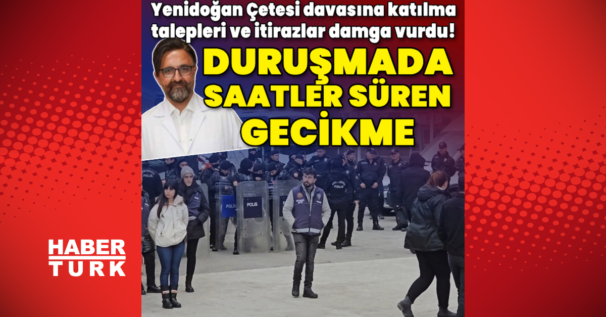 Yenidoğan çetesi ilk kez hakim karşısında: 47 sanık için hesap zamanı