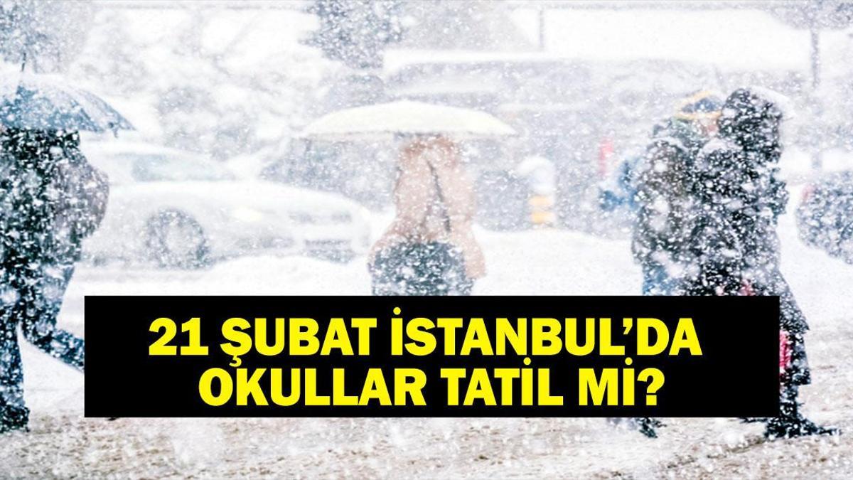 21 ŞUBAT İSTANBUL’DA OKULLAR TATİL Mİ? 21 Şubat Cuma Günü Okullar Tatil mi? Yarın İstanbul’da Okullar Tatil Mi? İstanbul’da Kar Tatili Olacak Mı? İstanbul Valiliği Duyuruları