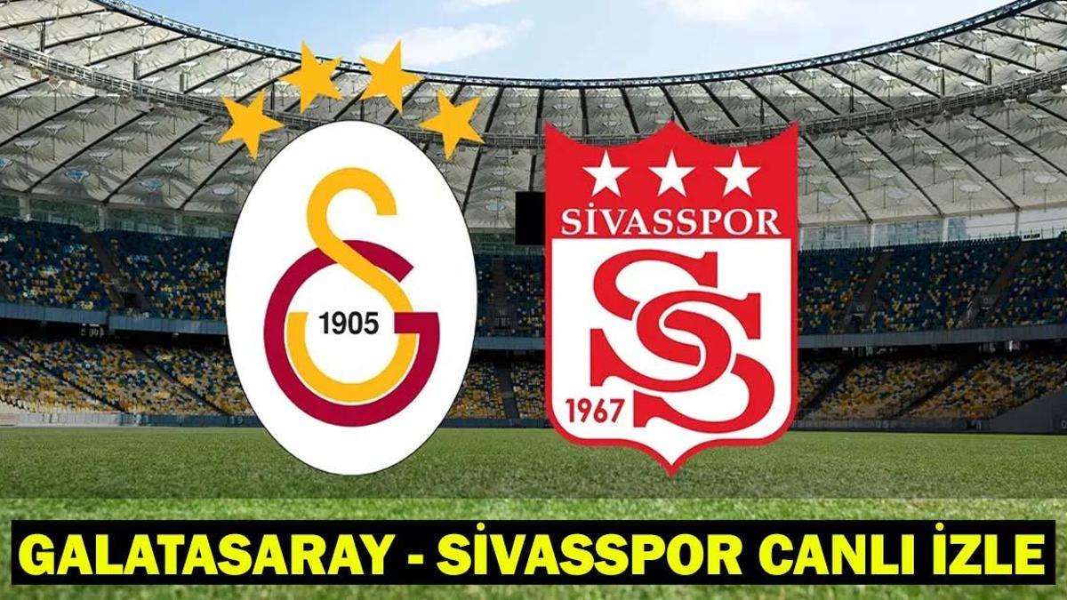 GALATASARAY – SİVASSPOR MAÇI CANLI İZLE: Galatasaray – Sivasspor maçı şifresiz mi, nereden, nasıl izlenir?